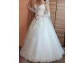 продаю свадебное платье+перчатки и фата в городе Новошахтинск, фото 1, Ростовская область